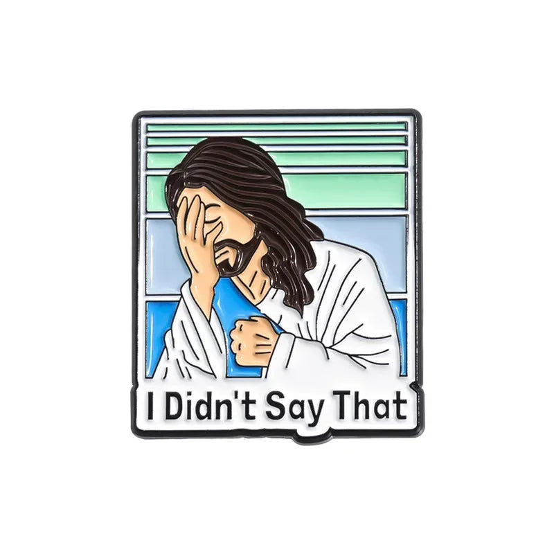 I Didn't Say That Jesus Pin