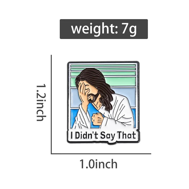 I Didn't Say That Jesus Pin