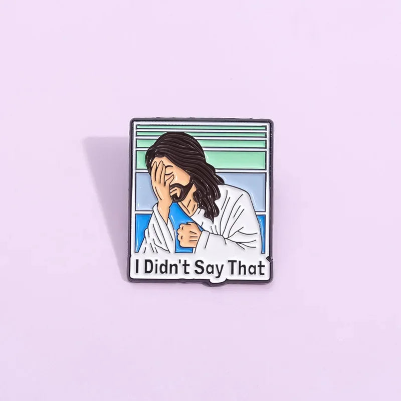 I Didn't Say That Jesus Pin