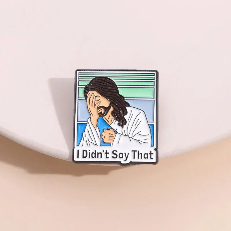I Didn't Say That Jesus Pin