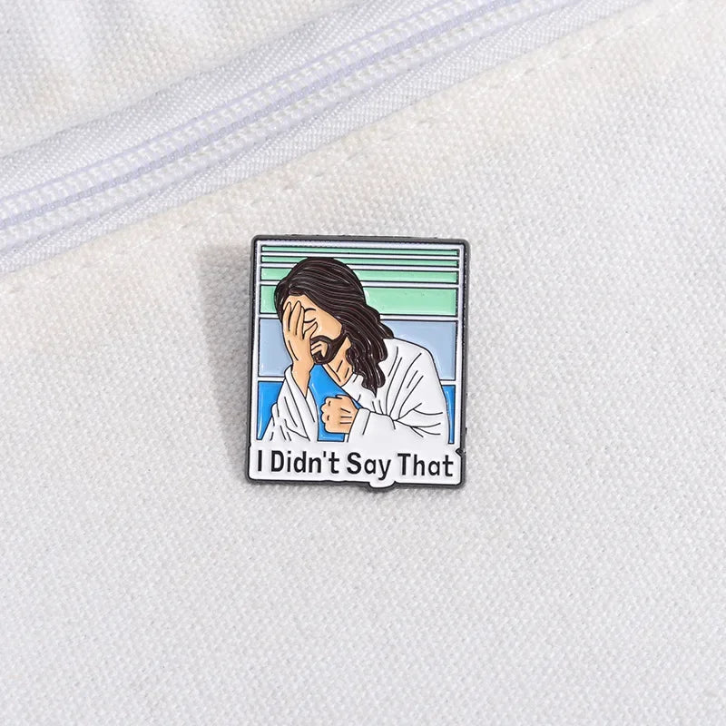 I Didn't Say That Jesus Pin